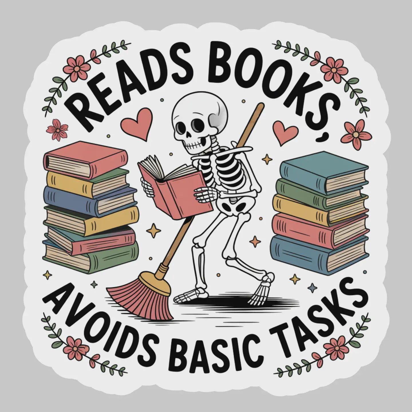 Reads Books Avoids Basic Tasks – 3&quot; Waterproof Bookish Sticker with Holo Overlay – Reading, Books, Reader Gift, Book Lover
