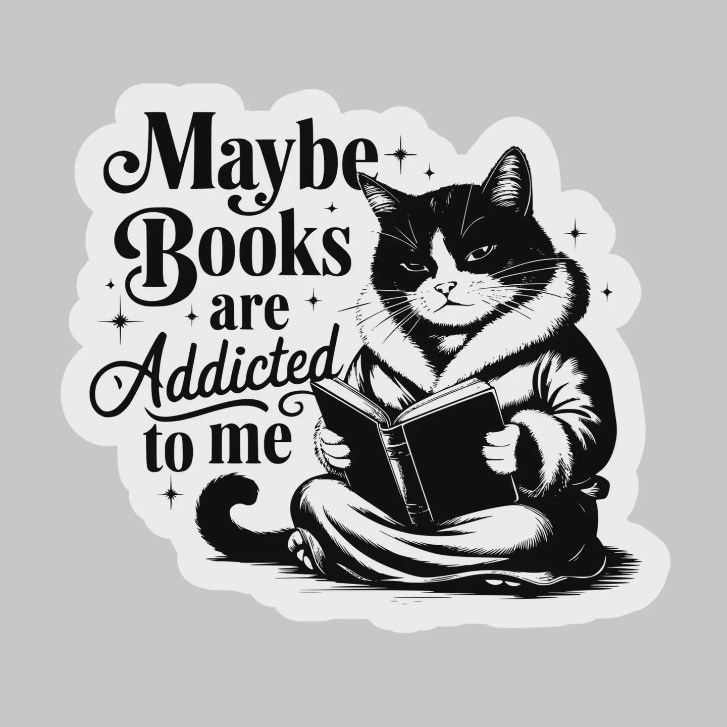 Maybe Books are Addicted to Me Reading Cat – 3&quot; Waterproof Bookish Sticker with Holo Overlay – Reading, Books, Reader Gift, Book Lover