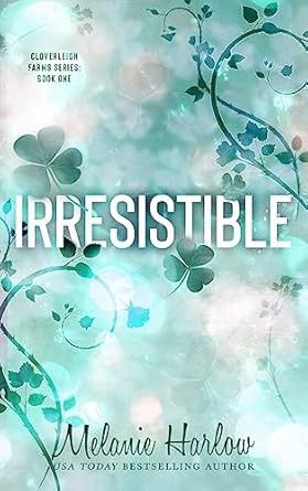 Irresistible (Cloverleigh Farms Book #1) (Signed Edition)