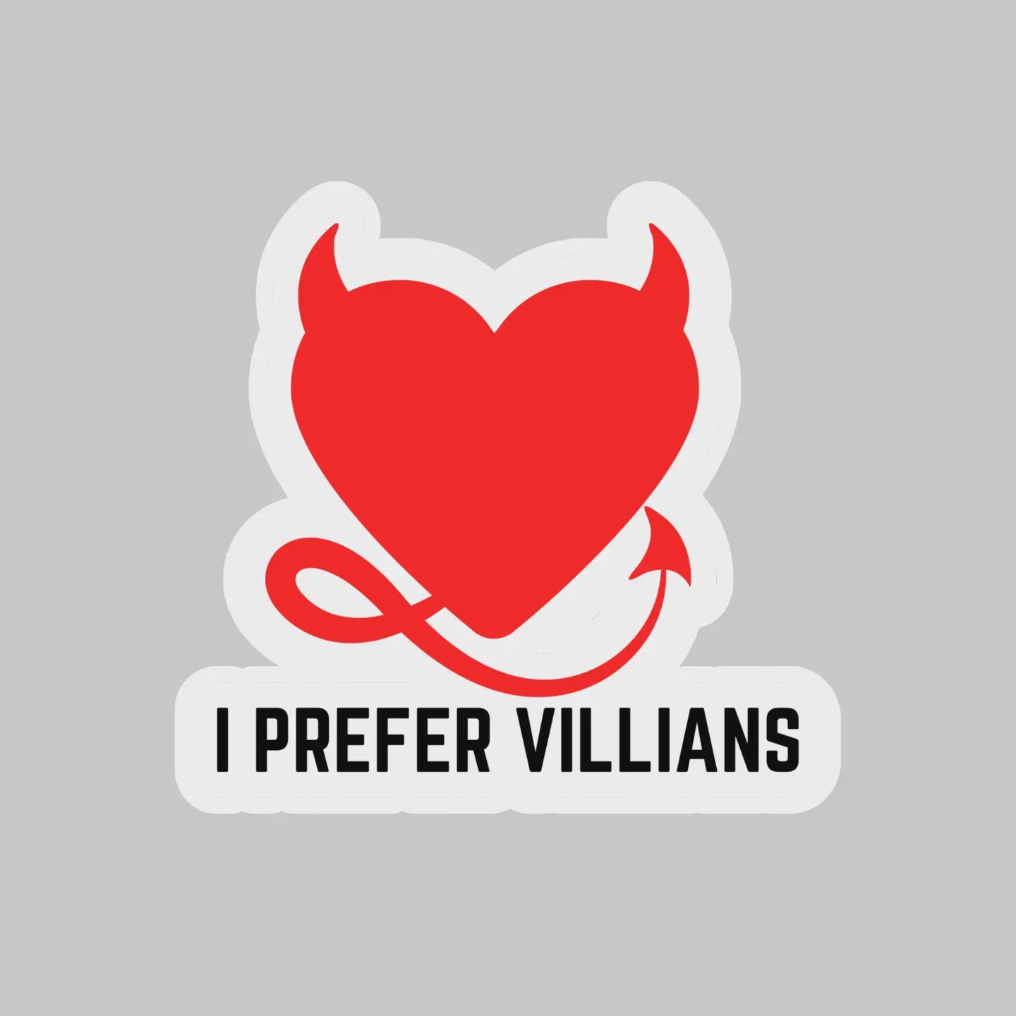 I Prefer Villains – 3&quot; Waterproof Bookish Sticker with Holo Overlay – Reading, Books, Reader Gift, Book Lover