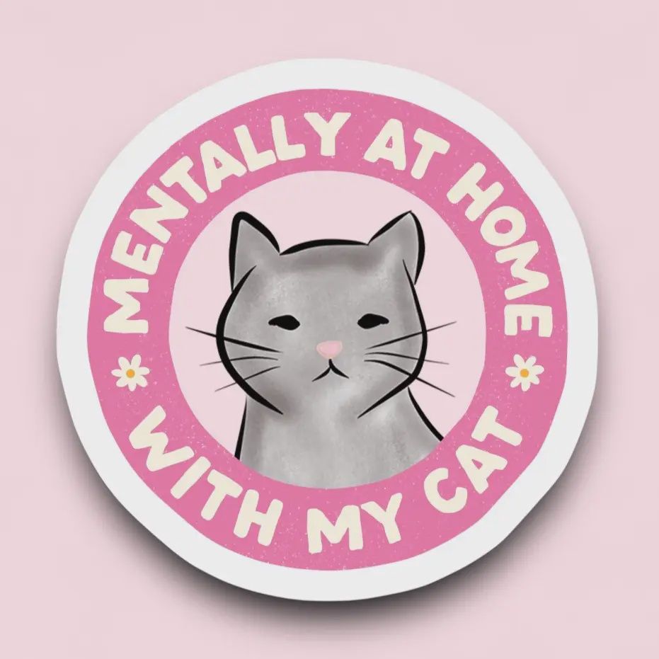 Mentally I’m At Home With My Cat Sticker