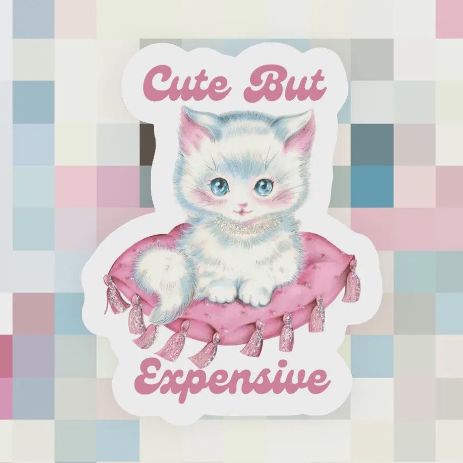 Cute But Expensive Cat Sticker