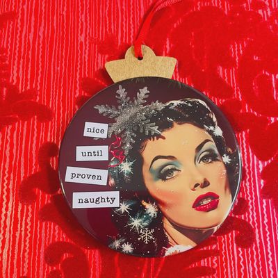 Nice Until Proven Naughty - Vintage Holiday Ladies Ornament