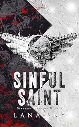 Sinful Saint: A Dark MC Romance (Sinners &amp; Saints #1)