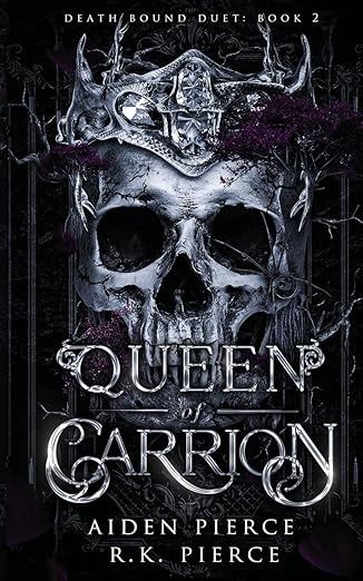 Queen of Carrion: A Dark Paranormal Gothic Romance (Death Bound Duet #2)