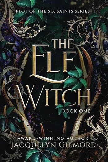 The Elf Witch: Plot of the Six Saints Series Book #1