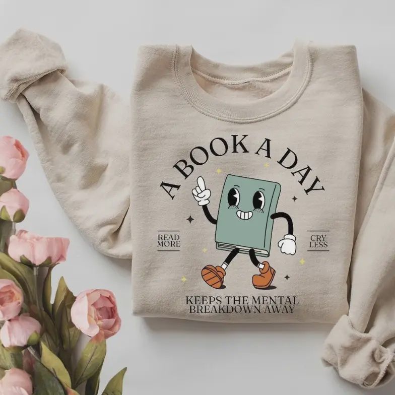 A Book A Day Keep the Mental Breakdown Away Sweatshirt