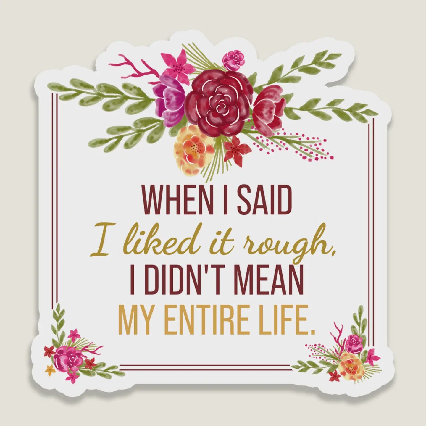 When I Said I Liked It Rough -Vinyl Sticker