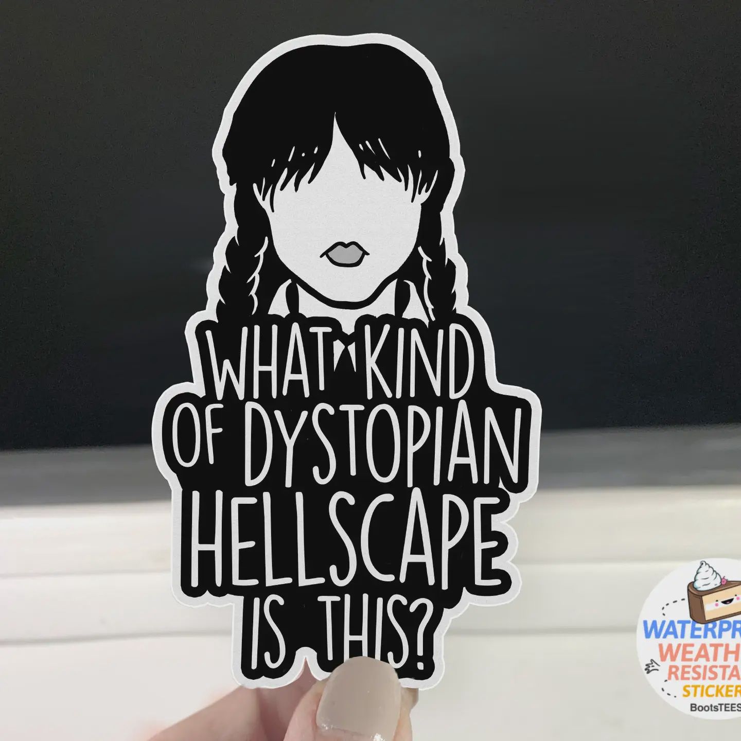 Wednesday Quote Sticker, DYSTOPIAN HELLSCAPE Decal, 3.25&quot;