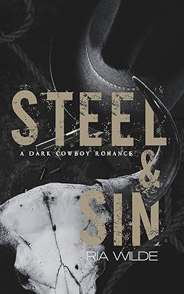 Steel &amp; Sin: A Dark Cowboy Romance