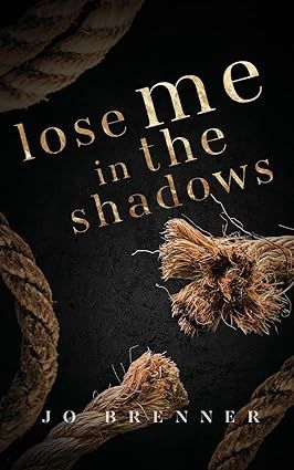 Lose Me in the Shadows