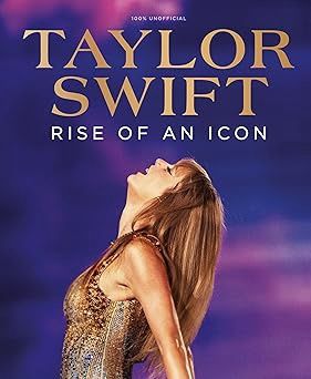 Taylor Swift: Rise of an Icon