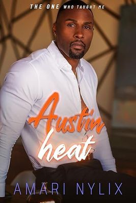 Austin Heat: the ONE...Who Taught Me (Austin Heat Series #4)
