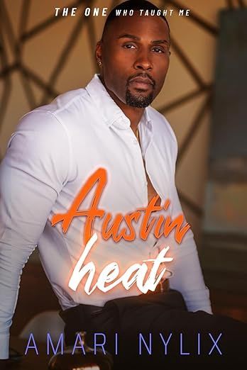 Austin Heat: the ONE...Who Taught Me (Austin Heat Series #4)