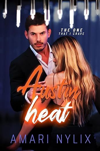 Austin Heat: THE ONE...That I Crave (Austin Heat Series #3)