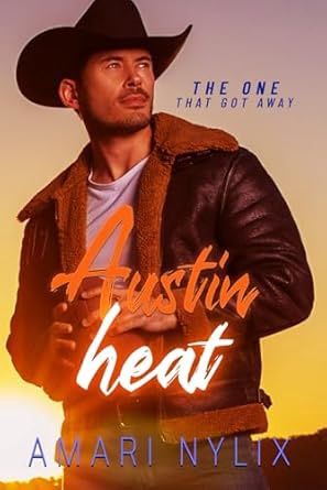 Austin Heat: THE ONE...That Got Away (Austin Heat Series 2)