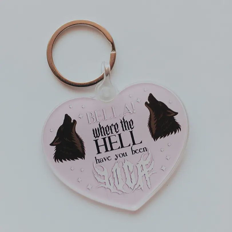 Acrylic Keychain, Bella, Where the Hell Have You Been Loca