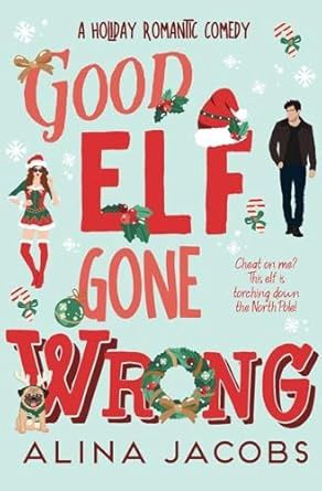 Good Elf Gone Wrong: A Holiday Romantic Comedy (The Wynter Brothers)