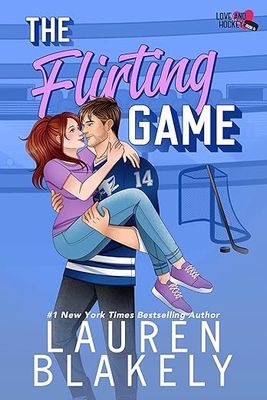 The Flirting Game (Love and Hockey Book 6) (Signed Edition)