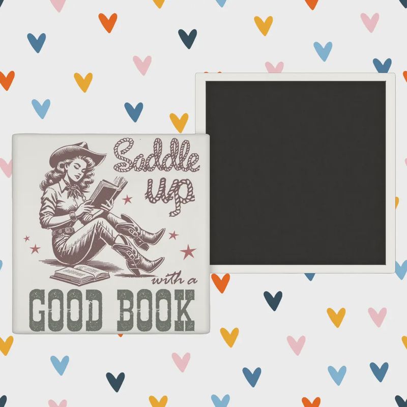 Saddle Up with A Good Book - Western - Fridge Magnet