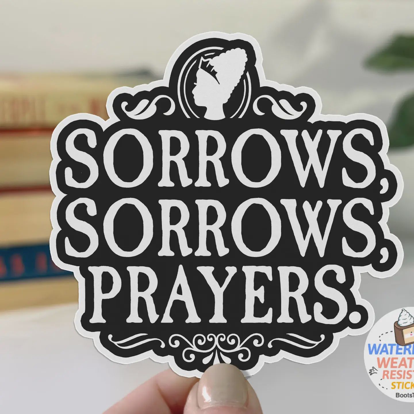 Sorrows Prayers Sticker, 3&quot; Queen Charlotte Bridgerton Decal
