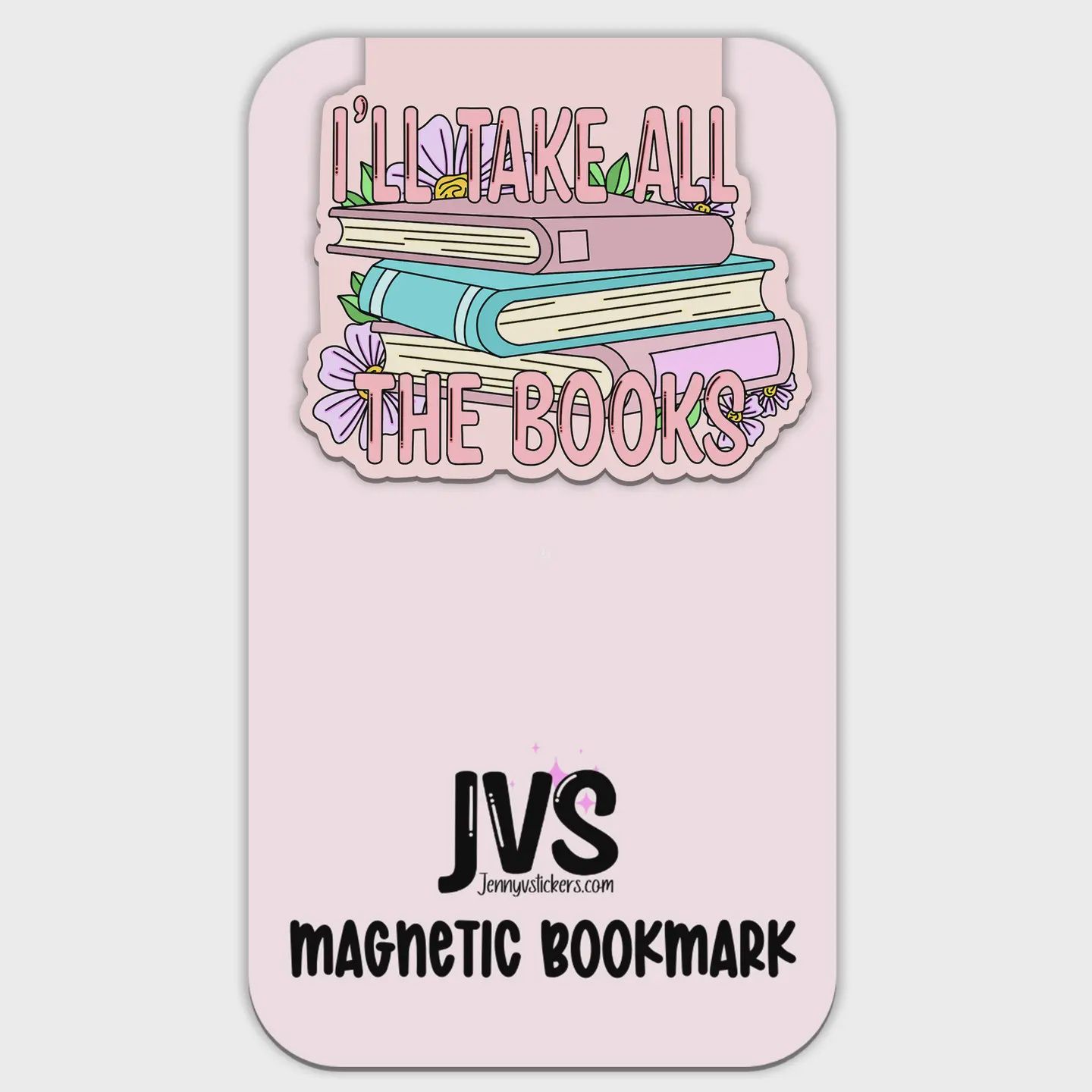 I&#39;ll Take All the Books Magnetic Bookmark