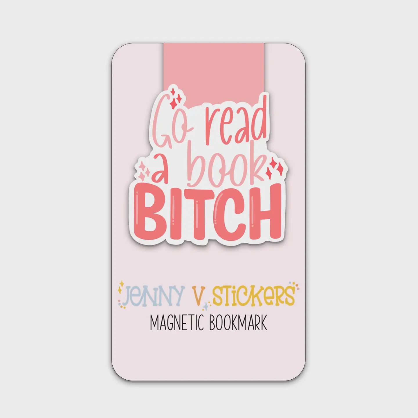 Go Read A Book B Magnetic Bookmark | Funny Bookmark | Pink