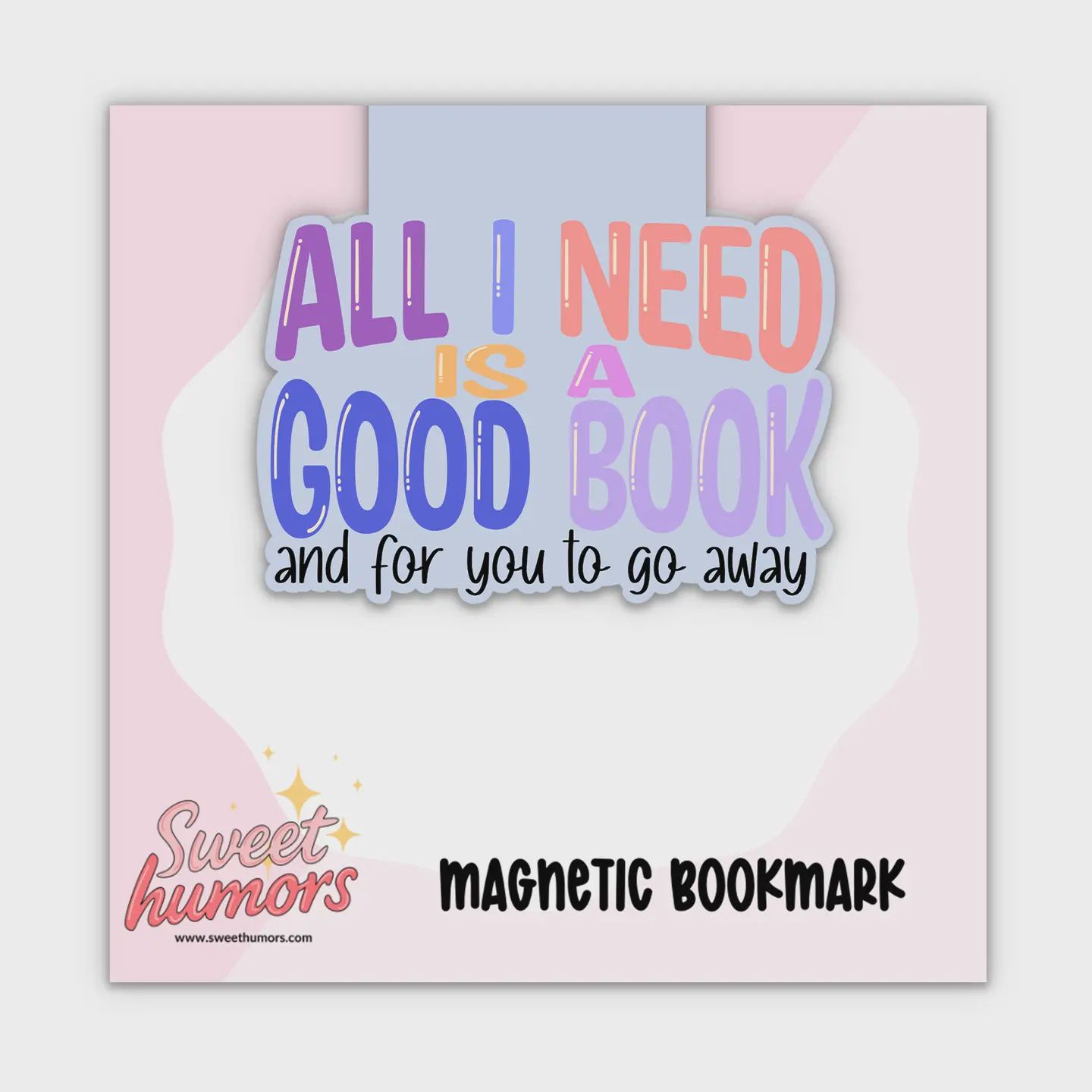 All I Need Is A Book Magnetic Bookmark | Funny Bookmark