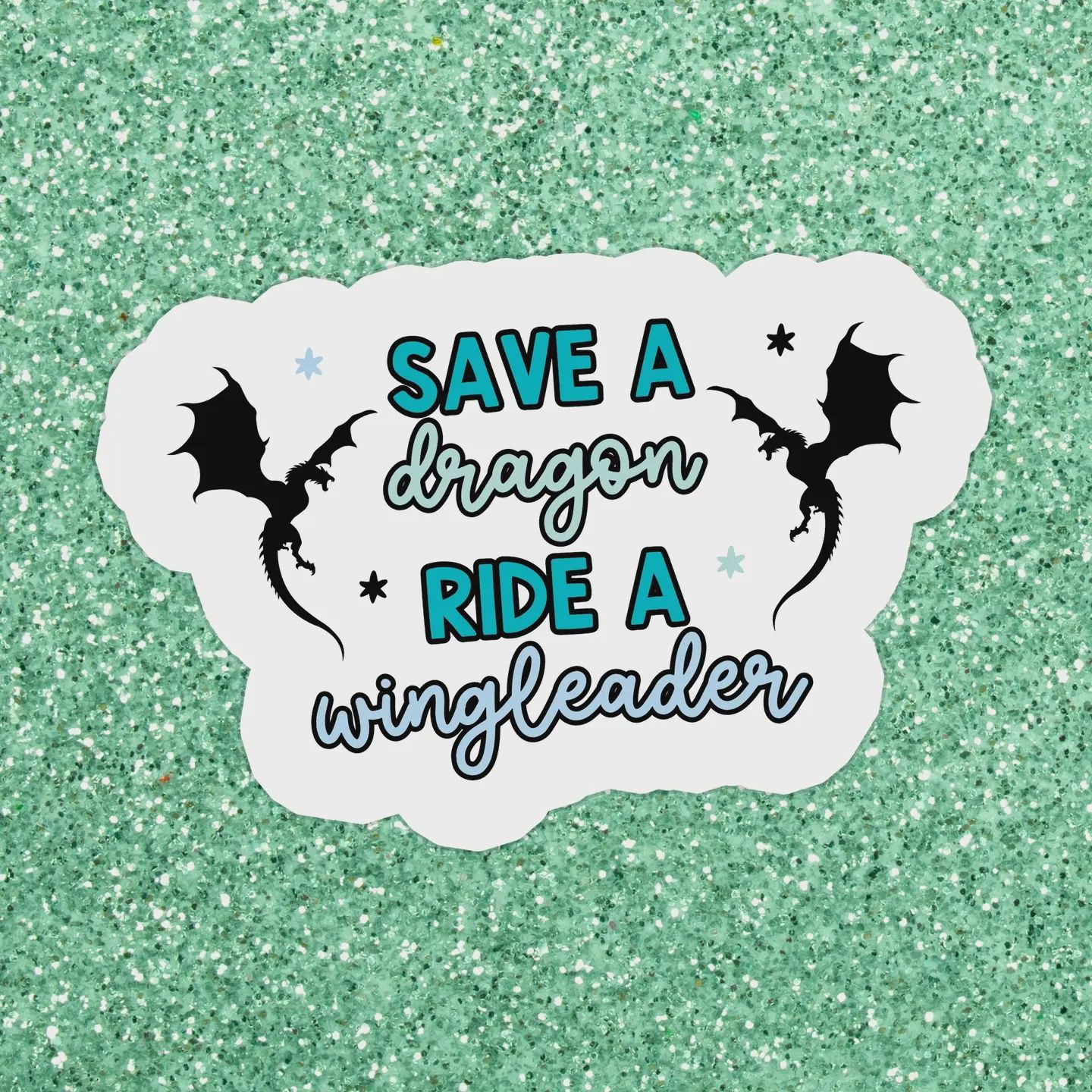 Save a Dragon, Ride a Wingleader Sticker
