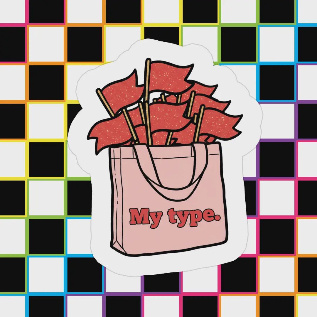 My Type: Red Flags Sticker