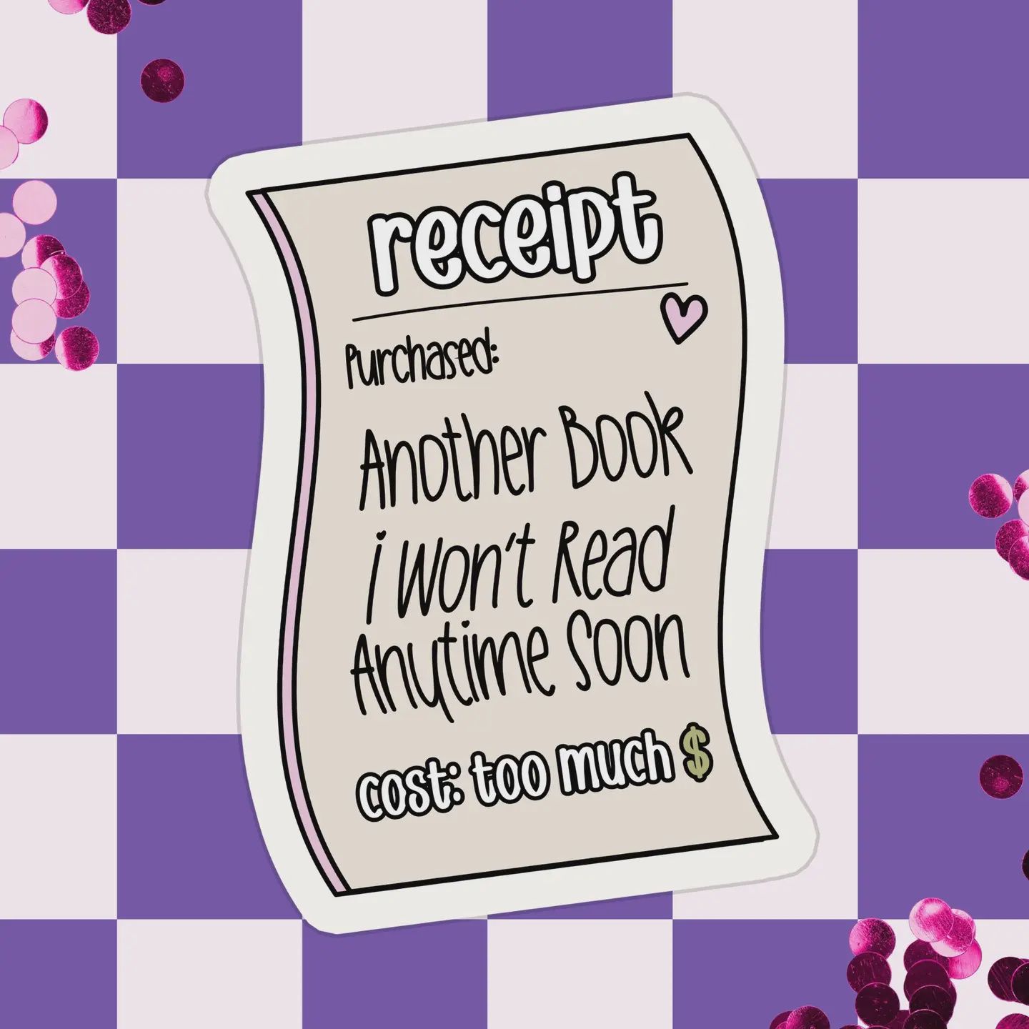 Receipt: Another Book I Won&#39;t Read Anytime Soon Sticker