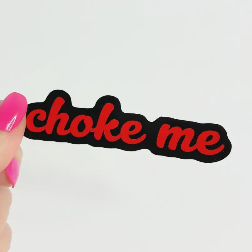 Choke Me Sticker