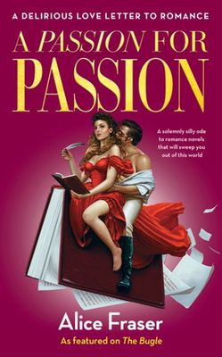 Passion for Passion: A Delirious Love Letter to Romance