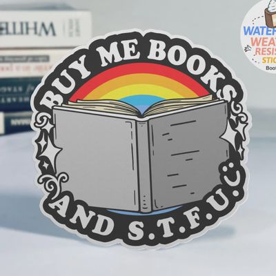 Buy Me Books and STFU Sticker, 3" Funny Saying Bookish Decal