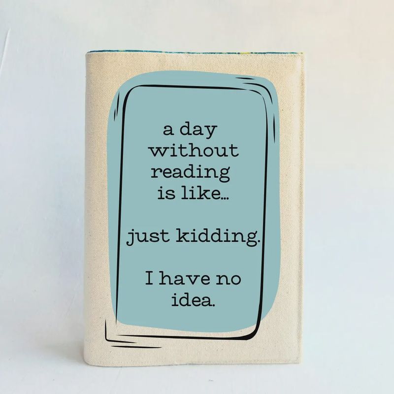 Reusable Adjustable Fabric Book Cover -A Day Without Reading