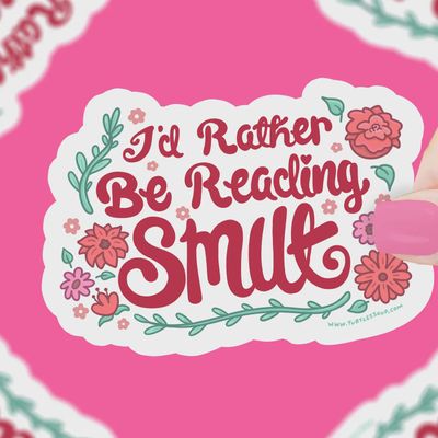 I'd Rather Be Reading Smut Spicy Novel Vinyl Sticker