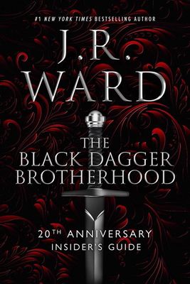 The Black Dagger Brotherhood:  20th Anniversary Insider's Guide