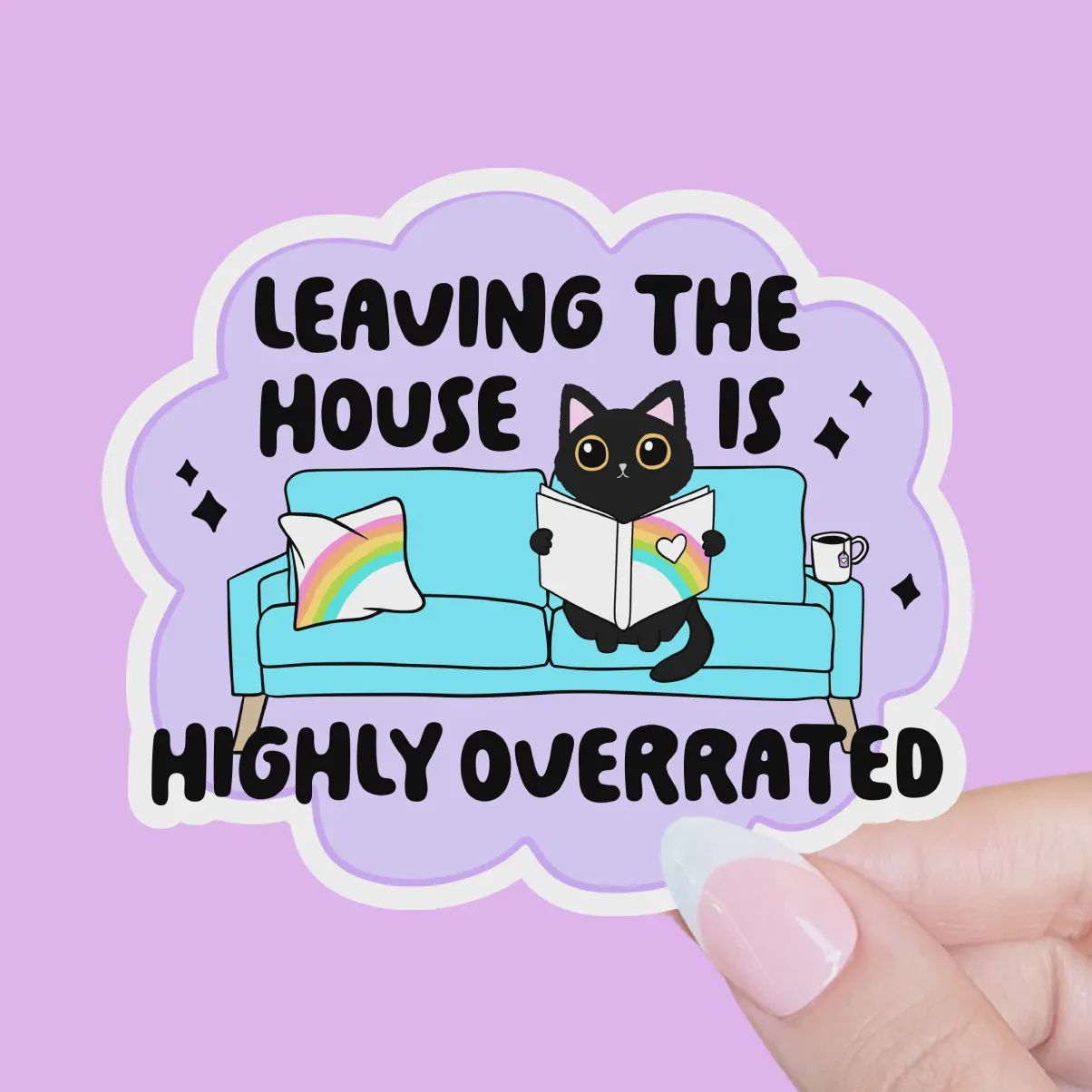 Leaving the House Is Highly Overrated, Introvert Sticker