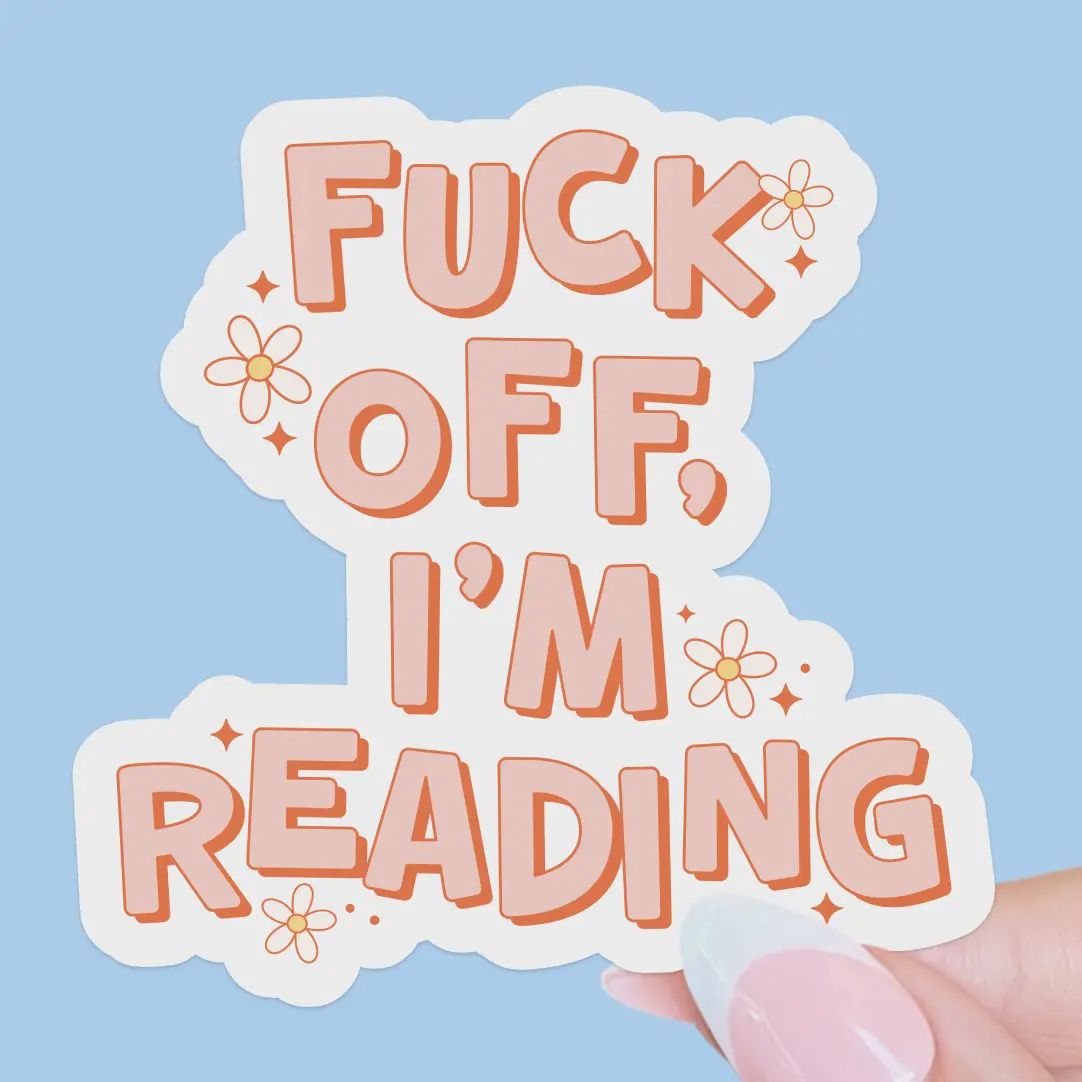 Fuck Off I'm Reading, Kindle Sticker, Bookish Sticker