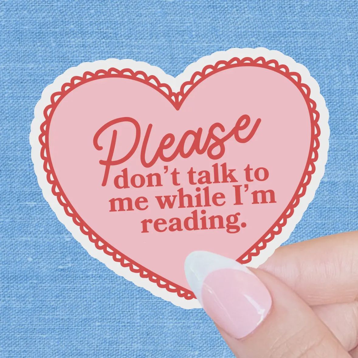 Please Don't Talk To Me While I'm Reading, Bookish Sticker