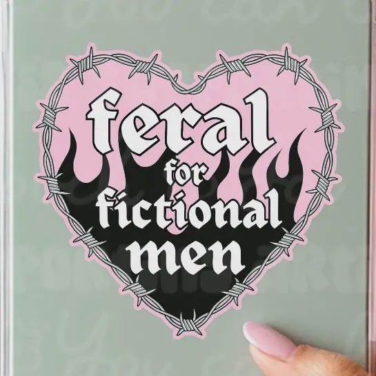 Feral For Fictional Men Bookish Sticker