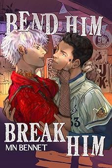Bend Him Break Him (Kink &amp; Ink 26 Pre-Order)