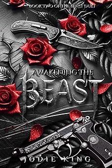 Awakening The Beast (The Beast Duet #2)