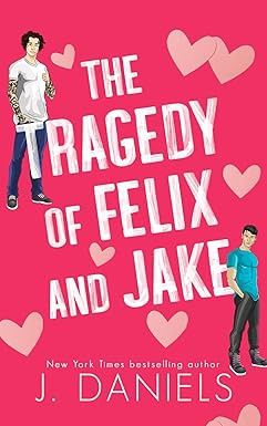 The Tragedy of Felix and Jake (Special Edition Paperback)