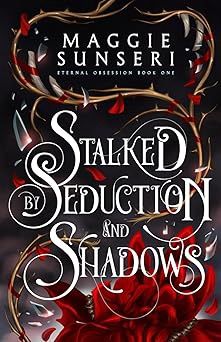 Stalked by Seduction and Shadows (Eternal Obsession #1)