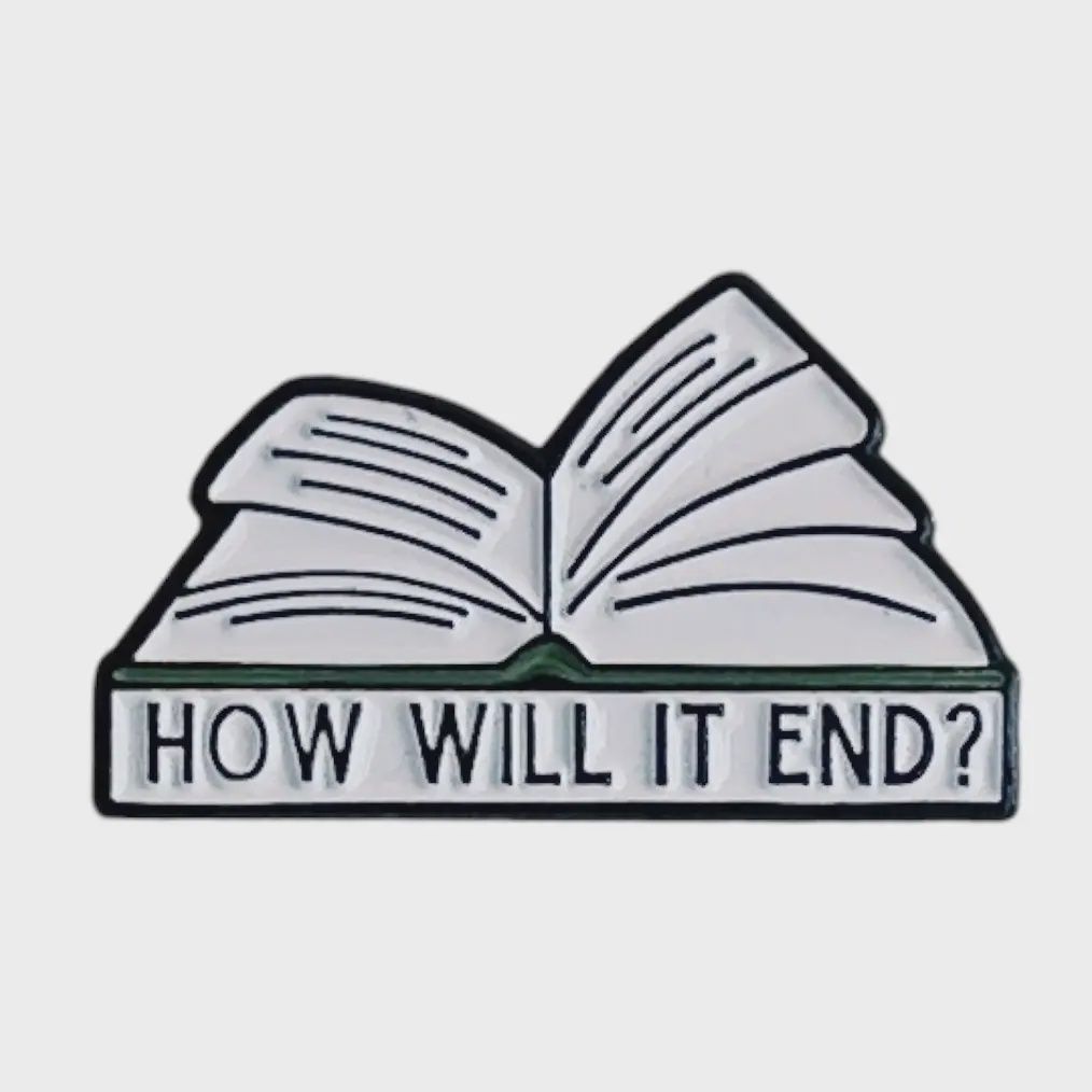 How Will It End Enamel Pin