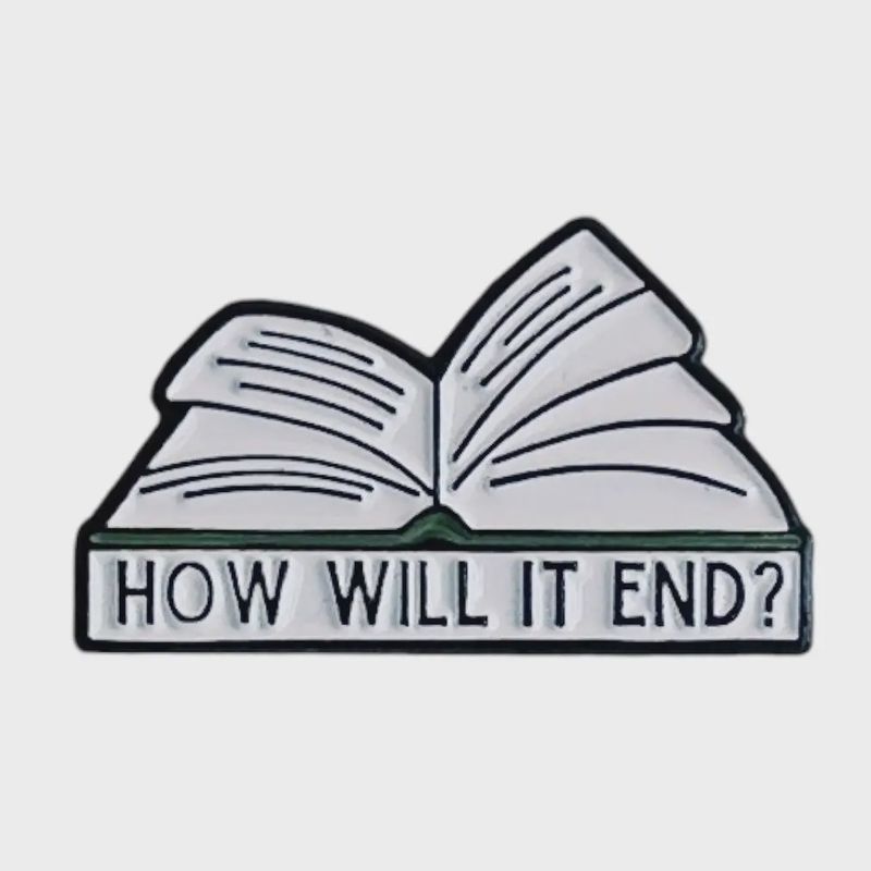 How Will It End Enamel Pin