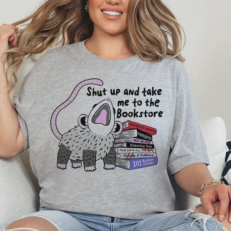 Shut Up and Take Me To the Bookstore - Bookish T-Shirt