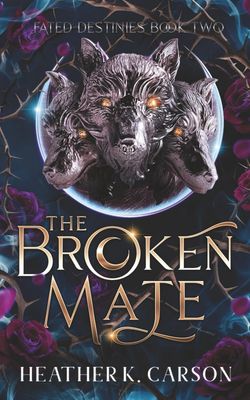The Broken Mate (Fated Destinies #2)