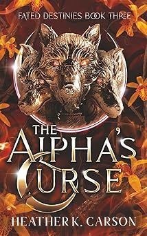 The Alpha's Curse (Fated Destinies #3)